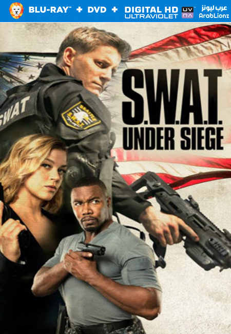 مشاهدة فيلم S.W.A.T Under Siege 2017 مترجم