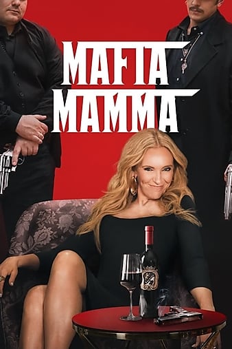 مشاهدة فيلم Mafia Mamma 2023 مترجم اون لاين